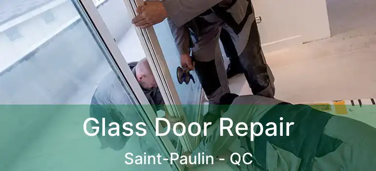 Glass Door Repair Saint-Paulin - QC