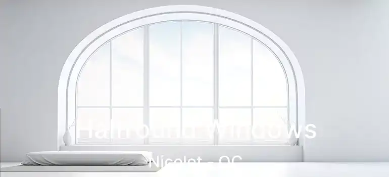  Halfround Windows Nicolet - QC