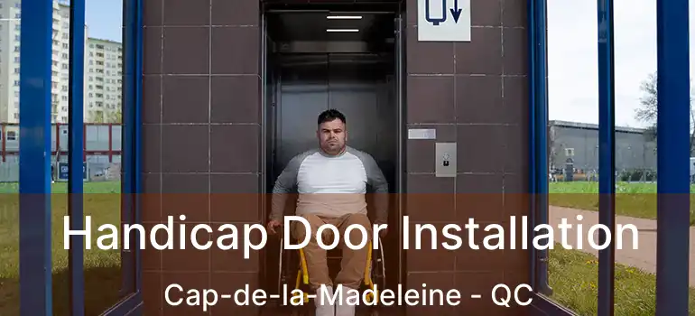  Handicap Door Installation Cap-de-la-Madeleine - QC
