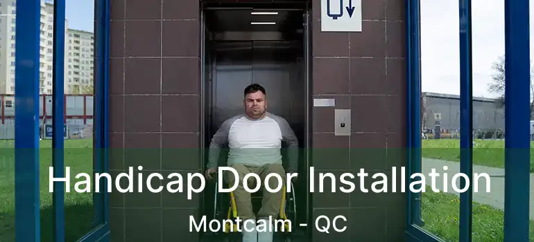 Handicap Door Installation Montcalm - QC