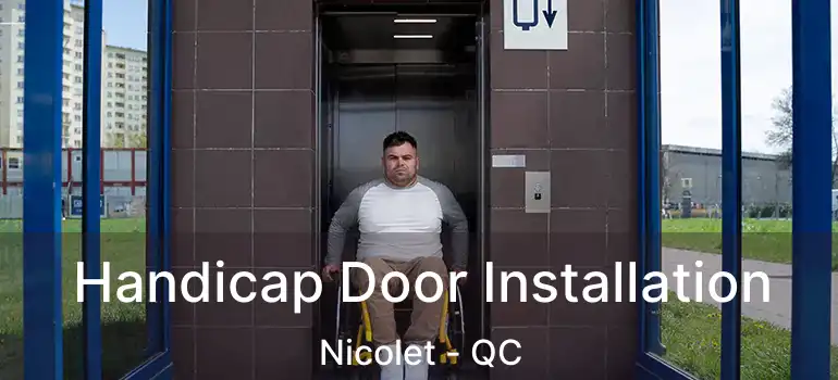  Handicap Door Installation Nicolet - QC