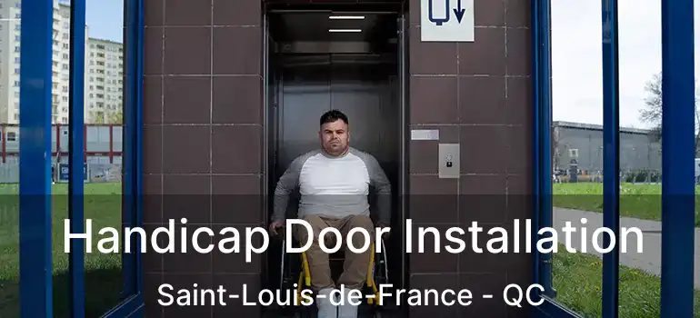  Handicap Door Installation Saint-Louis-de-France - QC