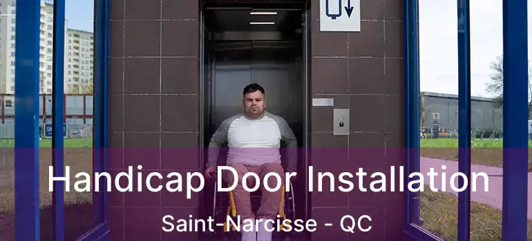  Handicap Door Installation Saint-Narcisse - QC