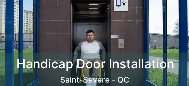  Handicap Door Installation Saint-Severe - QC