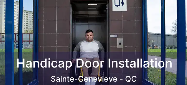  Handicap Door Installation Sainte-Genevieve - QC