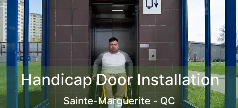  Handicap Door Installation Sainte-Marguerite - QC