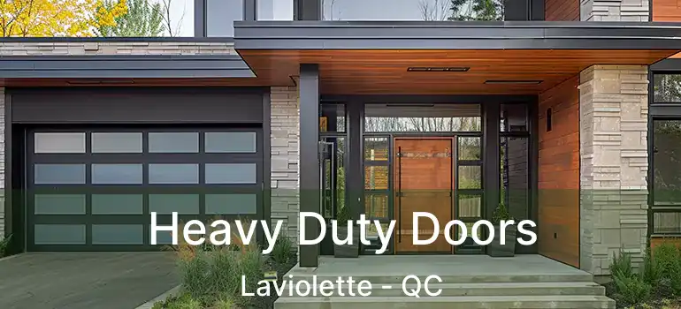 Heavy Duty Doors Laviolette - QC