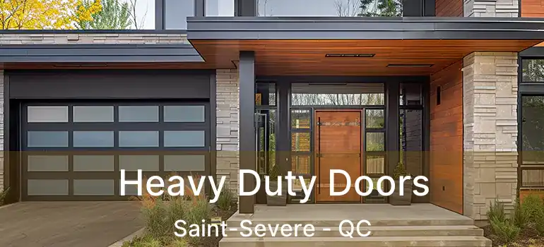  Heavy Duty Doors Saint-Severe - QC