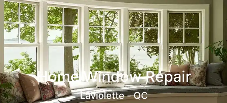  Home Window Repair Laviolette - QC