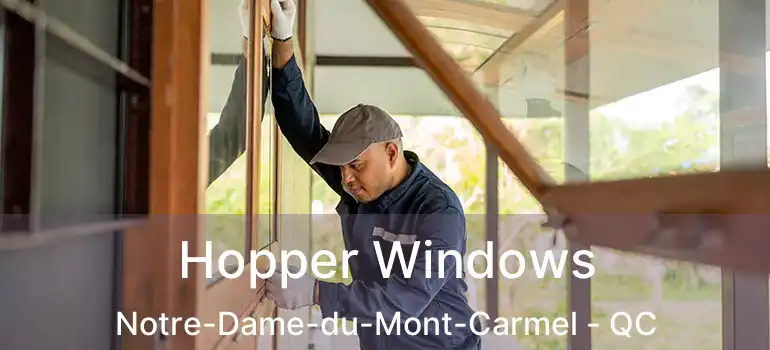  Hopper Windows Notre-Dame-du-Mont-Carmel - QC