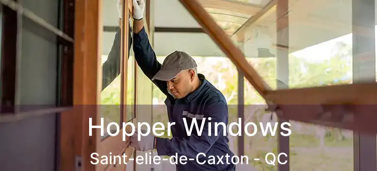  Hopper Windows Saint-elie-de-Caxton - QC