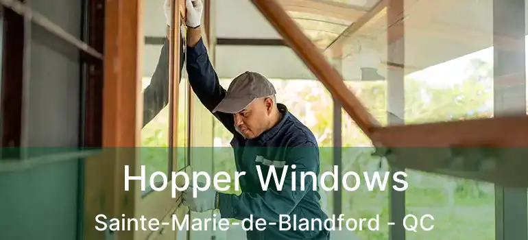  Hopper Windows Sainte-Marie-de-Blandford - QC