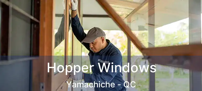  Hopper Windows Yamachiche - QC