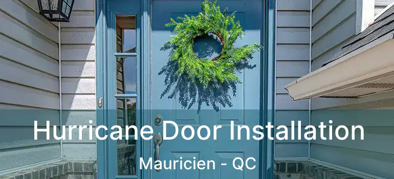  Hurricane Door Installation Mauricien - QC