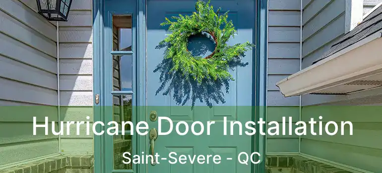  Hurricane Door Installation Saint-Severe - QC
