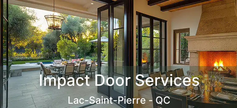  Impact Door Services Lac-Saint-Pierre - QC