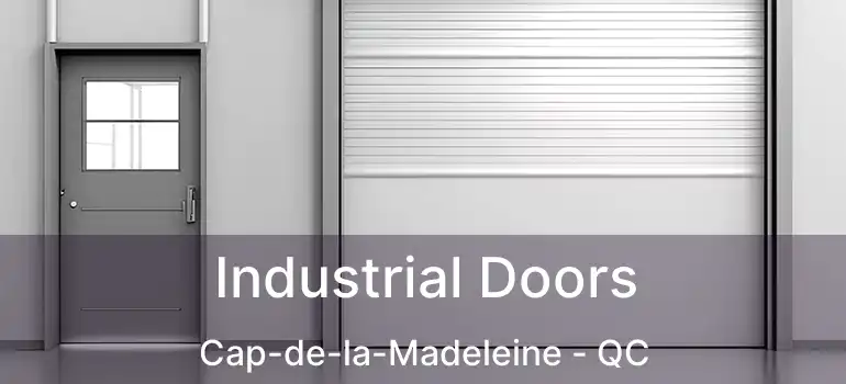  Industrial Doors Cap-de-la-Madeleine - QC