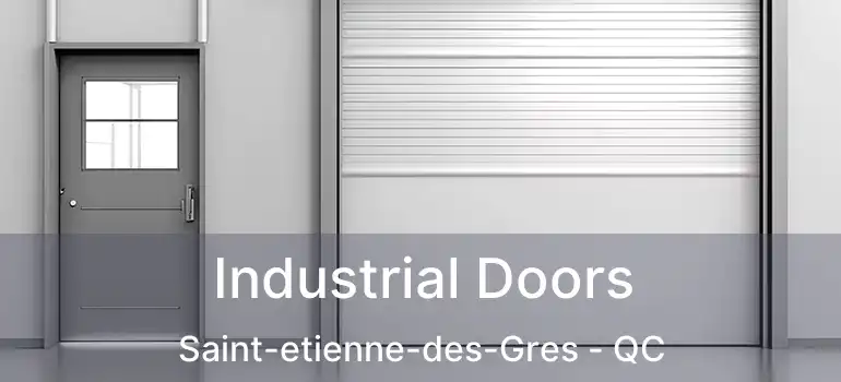  Industrial Doors Saint-etienne-des-Gres - QC