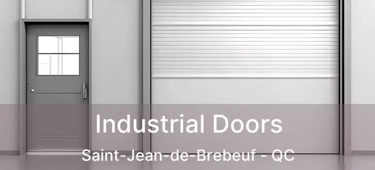  Industrial Doors Saint-Jean-de-Brebeuf - QC