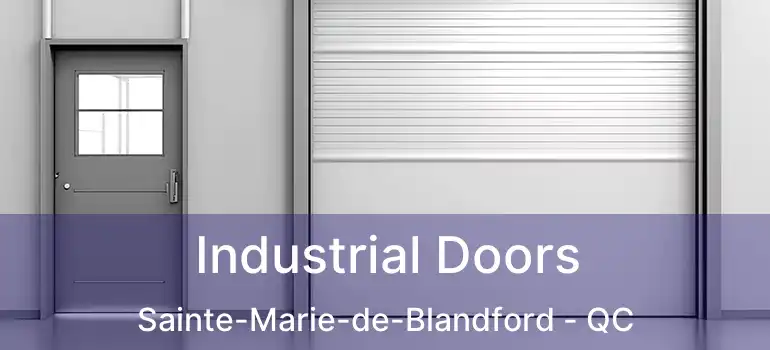  Industrial Doors Sainte-Marie-de-Blandford - QC