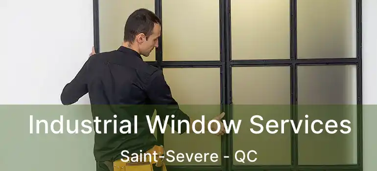  Industrial Window Services Saint-Severe - QC