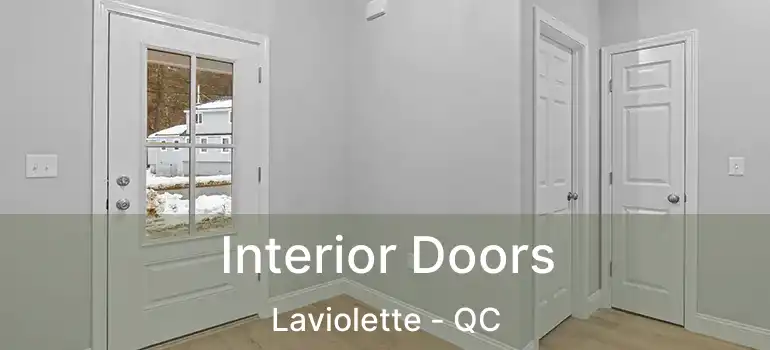  Interior Doors Laviolette - QC