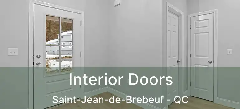  Interior Doors Saint-Jean-de-Brebeuf - QC