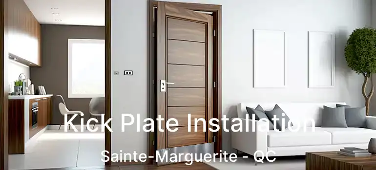  Kick Plate Installation Sainte-Marguerite - QC