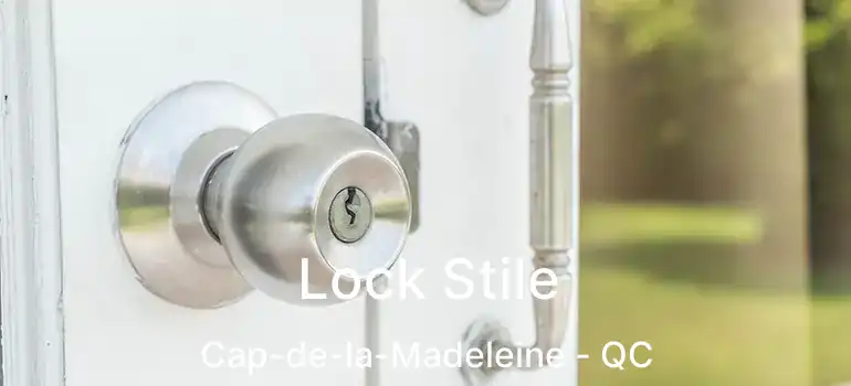  Lock Stile Cap-de-la-Madeleine - QC