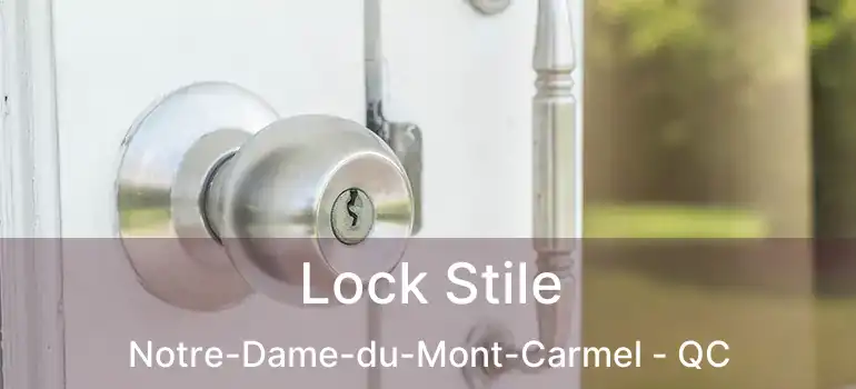  Lock Stile Notre-Dame-du-Mont-Carmel - QC