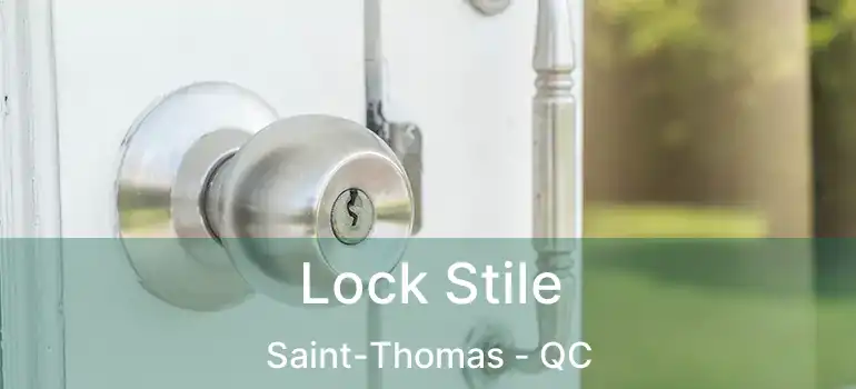  Lock Stile Saint-Thomas - QC