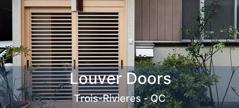  Louver Doors Trois-Rivieres - QC