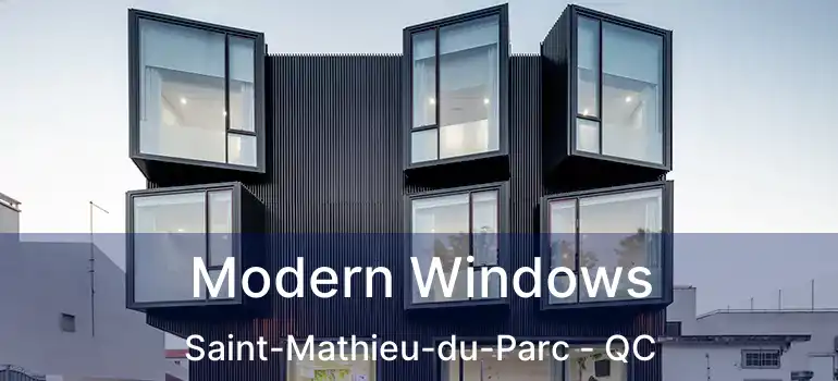  Modern Windows Saint-Mathieu-du-Parc - QC