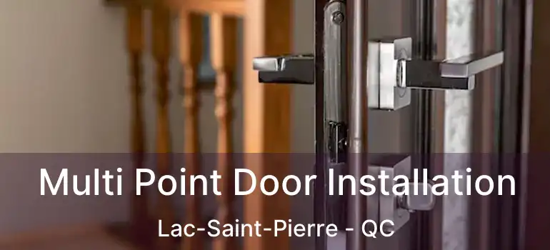  Multi Point Door Installation Lac-Saint-Pierre - QC