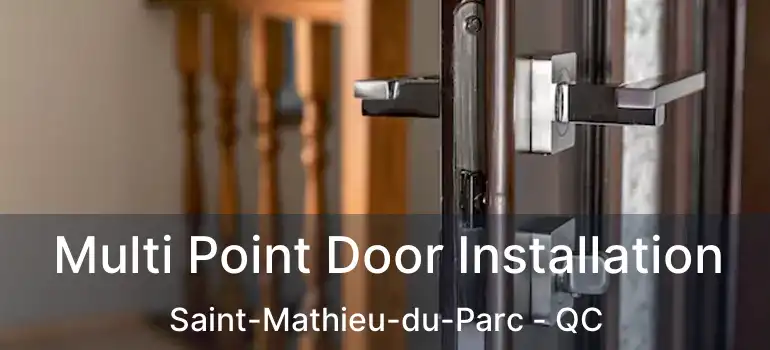  Multi Point Door Installation Saint-Mathieu-du-Parc - QC