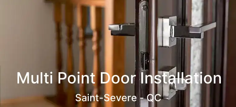  Multi Point Door Installation Saint-Severe - QC