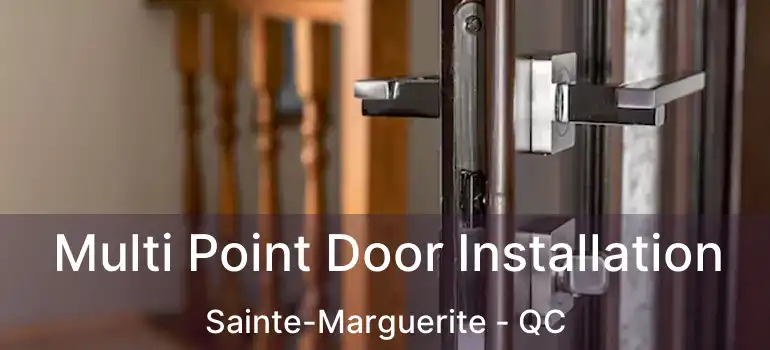  Multi Point Door Installation Sainte-Marguerite - QC