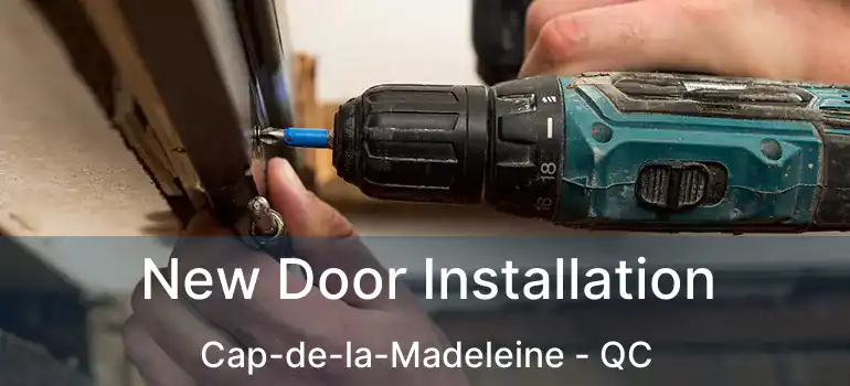  New Door Installation Cap-de-la-Madeleine - QC