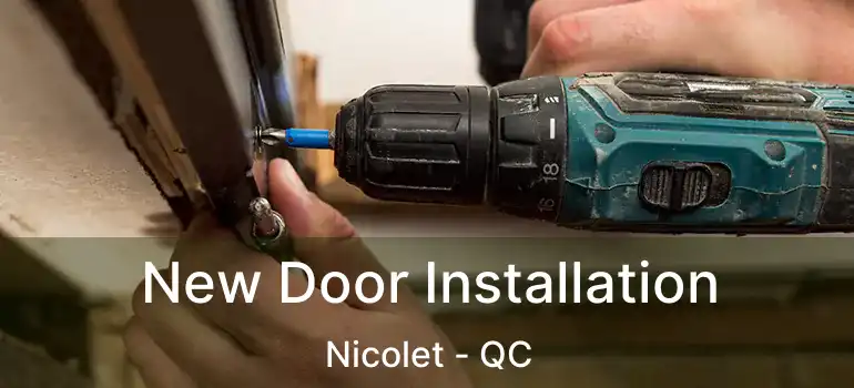  New Door Installation Nicolet - QC