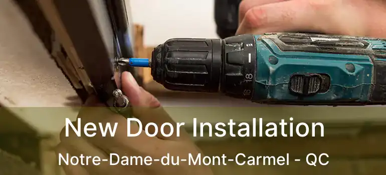  New Door Installation Notre-Dame-du-Mont-Carmel - QC