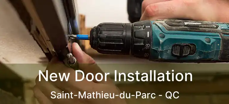  New Door Installation Saint-Mathieu-du-Parc - QC