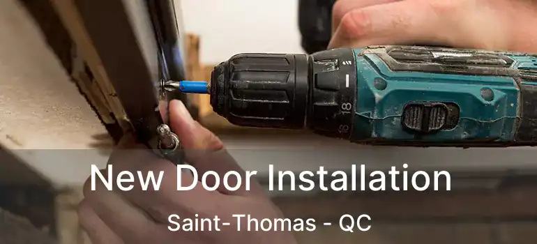 New Door Installation Saint-Thomas - QC