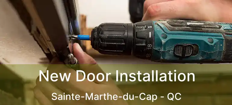  New Door Installation Sainte-Marthe-du-Cap - QC