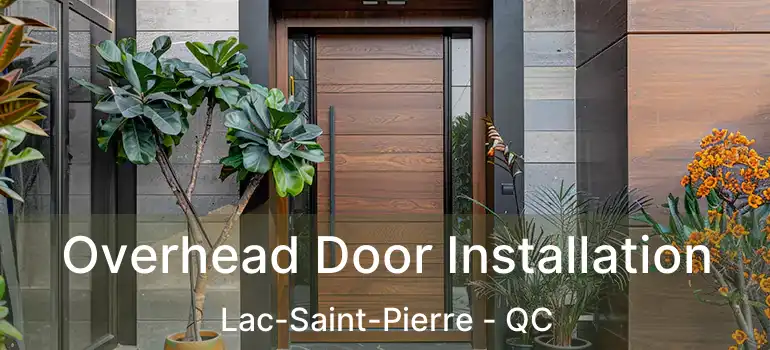  Overhead Door Installation Lac-Saint-Pierre - QC