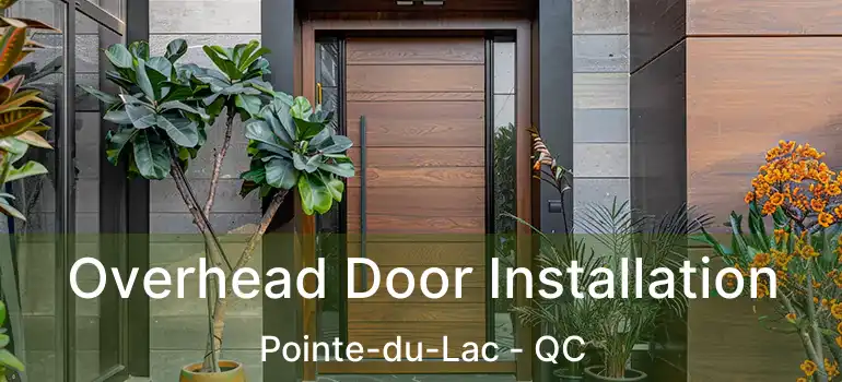  Overhead Door Installation Pointe-du-Lac - QC