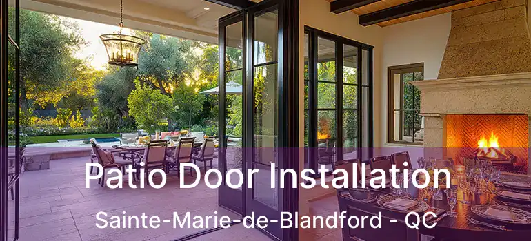  Patio Door Installation Sainte-Marie-de-Blandford - QC