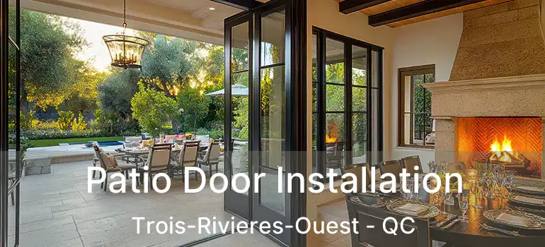  Patio Door Installation Trois-Rivieres-Ouest - QC
