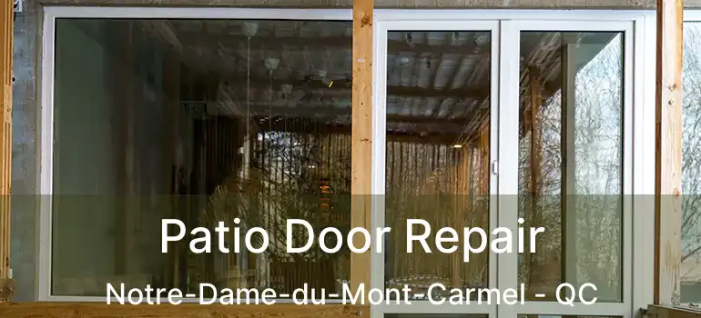  Patio Door Repair Notre-Dame-du-Mont-Carmel - QC