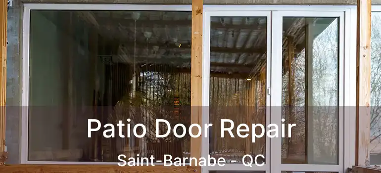  Patio Door Repair Saint-Barnabe - QC