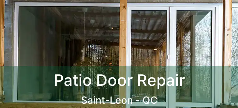  Patio Door Repair Saint-Leon - QC